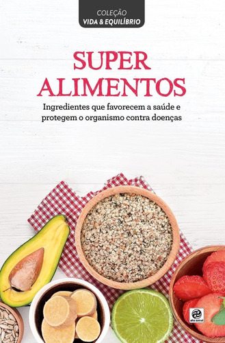 Coleção vida & equilíbrio - Superalimentos, de Astral, Alto. Astral Cultural Editora Ltda, capa mole em português, 2019