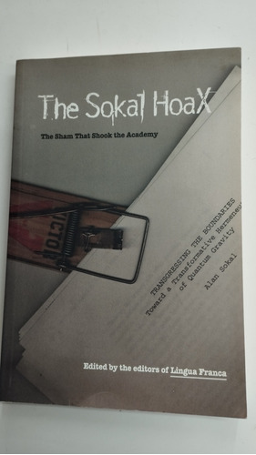 The Sokal Hoax The Sham That Shook The Academy
