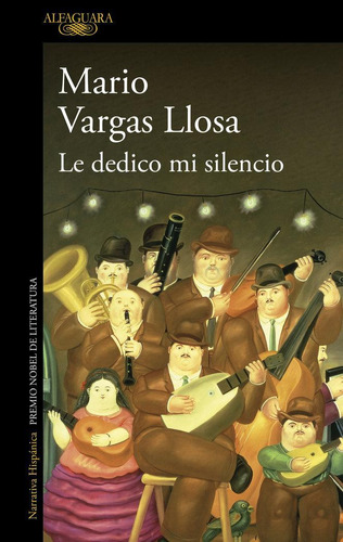 Libro: Le Dedico Mi Silencio. Vargas Llosa, Mario. Alfaguara