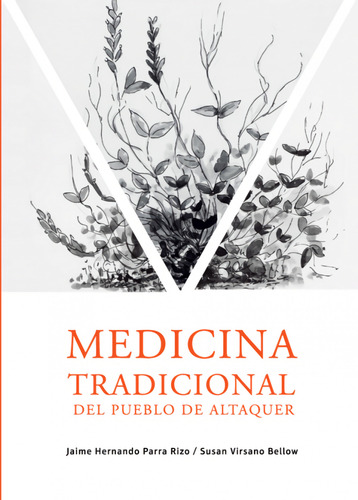 Medicina Tradicional Del Pueblo De Altaquer  -  Virsano Bel