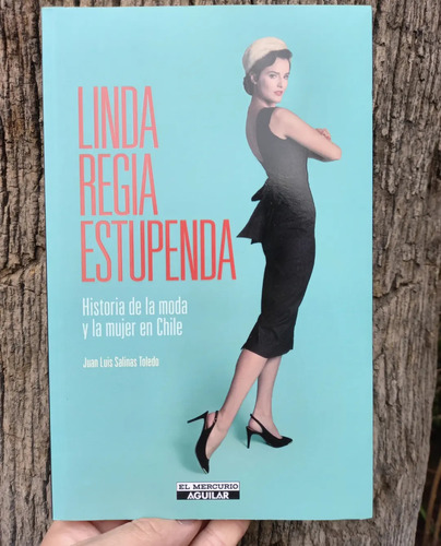 Libro Ilustrado De Historia De La Moda Y La Mujer En Chile 