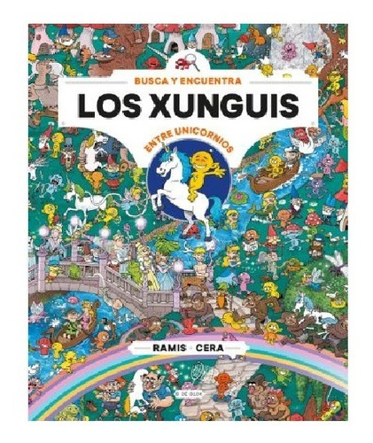 Libro Busca Y Encuentra Los Xunguis Entre Unicornios Ub