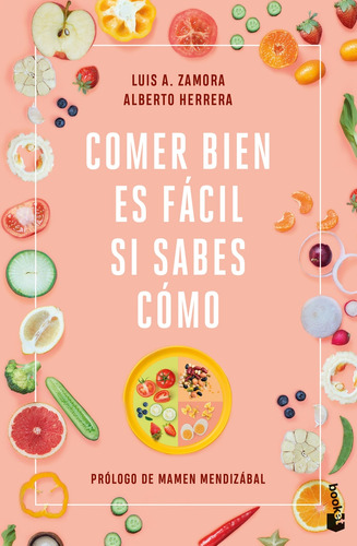 Comer Bien Es Fácil Si Sabes Cómo Zamora, Luis/herrera, Al