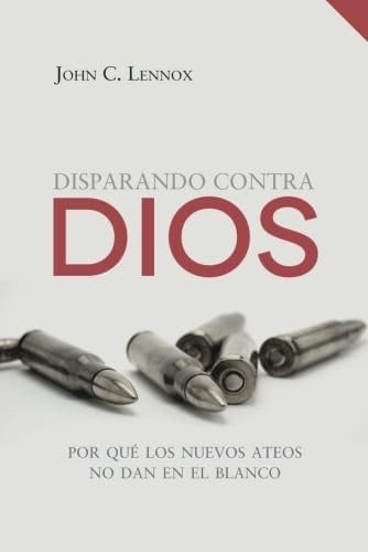 Libro: Disparando Contra Dios: Por Qué Los Nuevos Ateos No D