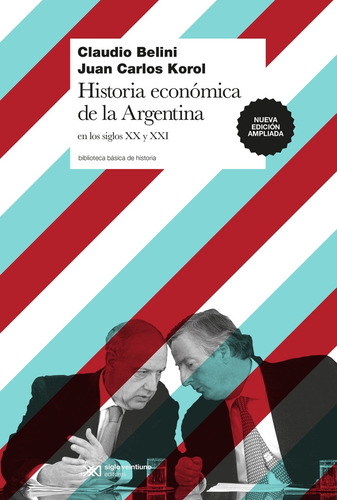 Historia Economica De La Argentina En Los Siglos Xx Y Xxi - 