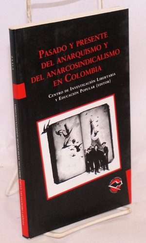 Pasado Y Presente Anarquismo En Colombia Utopía Libertaria