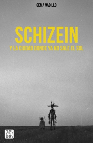 Libro Schizein Y La Ciudad Donde Ya No Sale El Sol