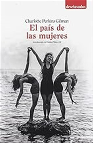 El País De Las Mujeres (desclasados) / Charlotte Perkins Gil