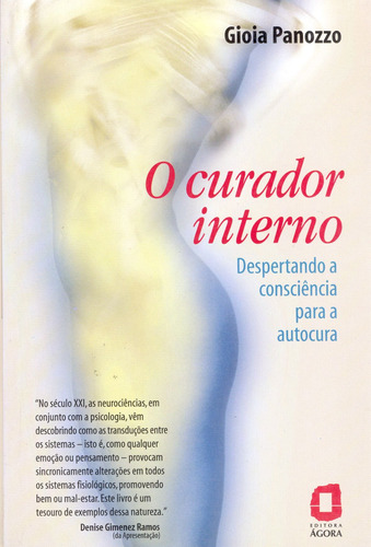 O curador interno: despertando a consciência para a autocura, de Panozzo, Gioia. Editora Summus Editorial Ltda., capa mole em português, 2004