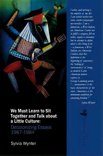 We Must Learn To Sit Together And Talk About A Little Culture : Decolonizing Essays 1967-1984, De Sylvia Wynter. Editorial Peepal Tree Press Ltd, Tapa Blanda En Inglés