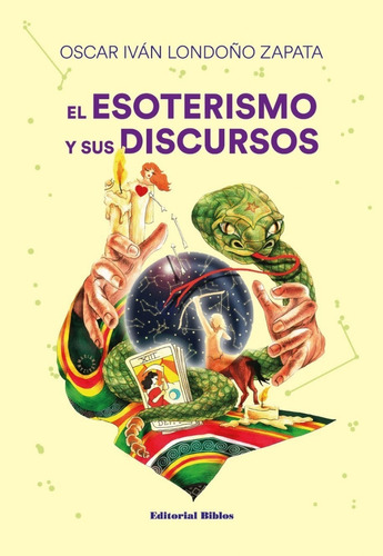 El Esoterismo Y Sus Discursos Oscar Ivan Londoño Zapata