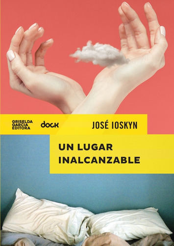 José Ioskyn, Un Lugar Inalcanzable
