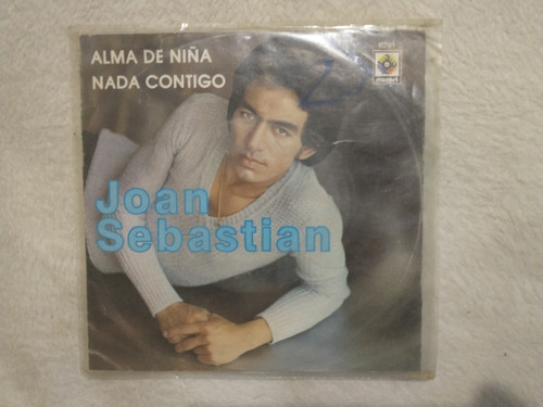 Joan Sebastian  Alma De Niña  Disco Vinilo 45 Rpm.