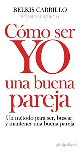 Libro: Cómo Ser Yo Una Buena Pareja (spanish Edition)
