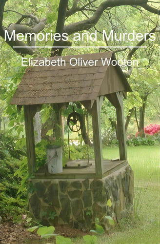Memories And Murders, De Ms Elizabeth Oliver Wooten., Vol. 1. Editorial Booksurge Publishing, Tapa Blanda En Inglés