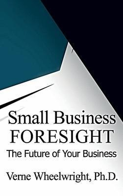 Libro Small Business Foresight : The Future Of Your Busin...