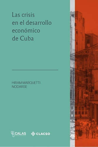 Las Crisis Del Desarrollo Económico De Cuba Hiram Marquetti