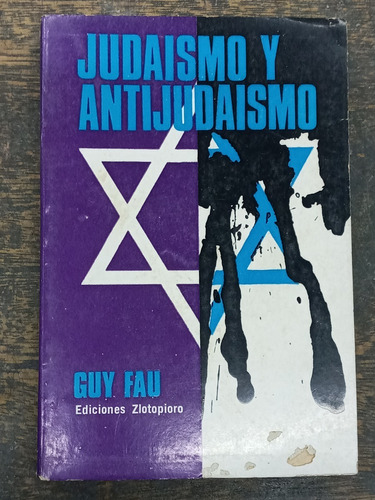 Judaismo Y Antijudaismo * Guy Fau * 1969 *