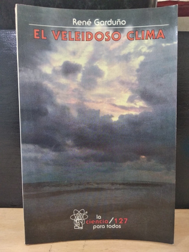 El Veleidoso Clima René Garduño