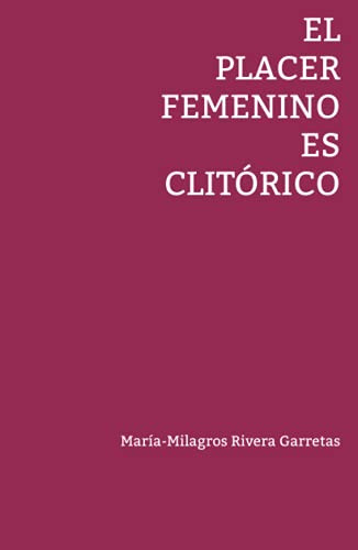 El Placer Femenino Es Clitorico -a Mano-