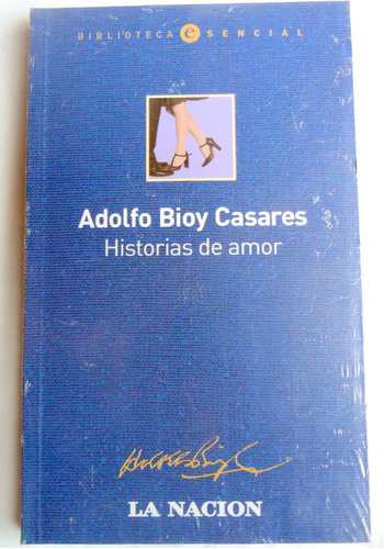 Adolfo Bioy Casares - Historias De Amor * Nuevo