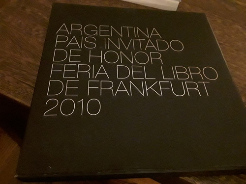 Argentina Pais Invitado Feria Del Libro De Frankfurt 2010