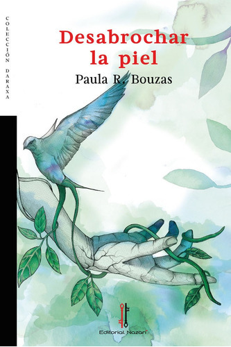 DESABROCHAR LA PIEL, de R. Bouzas, Paula. Editorial Nazarí S.L., tapa blanda en español