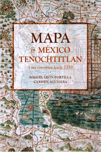 Mapa De Mexico-tenochtitlan Y Sus Contornos Hacia 1550 (rust
