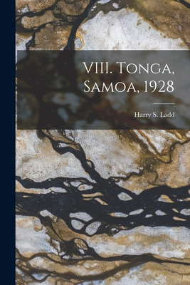 Libro Viii. Tonga, Samoa, 1928 - Ladd, Harry S. (harry St...