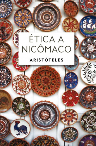 Ética a Nicômaco, de Aristóteles. Editora Martin Claret Ltda, capa mole em português, 2016