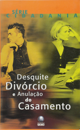 Desquite, Divorcio E Anulacao De Casamento - Serie Cidadania, De Vários Autores. Editora Globo, Capa Dura Em Português