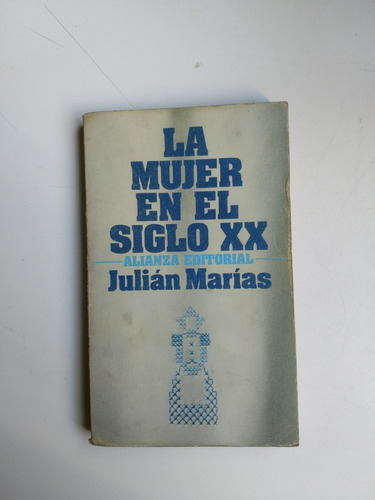 La Mujer En El Siglo 20 Julián Marías