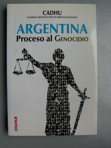 Argentina Proceso Al Genocidio Cadhu Colihue