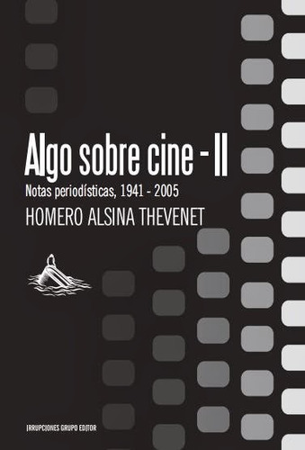 Algo Sobre Cine Ii - Homero Alsina Thevenet