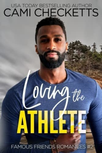 Loving The Athlete (famous Friends Romances) -..., De Checketts, Cami. Editorial Independently Published En Inglés
