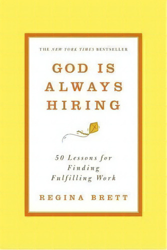 God Is Always Hiring, De Regina Brett. Editorial Little Brown Company, Tapa Blanda En Inglés
