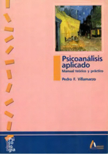 Psicoanãâ¡lisis Aplicado. Manual Teãâ³rico Y Prãâ¡ctico, De F. Villamarzo, Pedro. Editorial Amarú Ediciones En Español