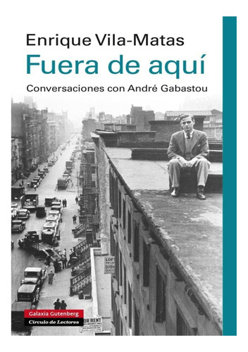 Fuera De Aquí. Conversaciones Con... Enrique Vila-matas