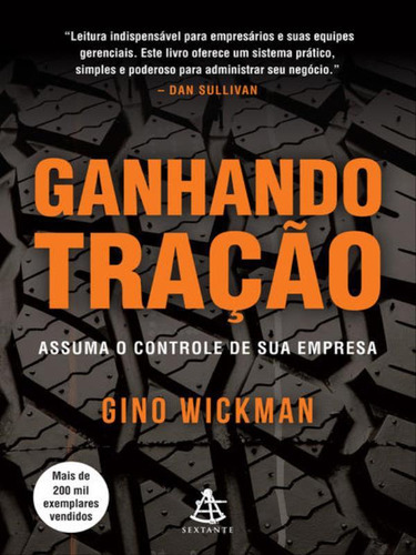 Ganhando Tração: Assuma O Controle Da Sua Empresa, De Wickman, Gino. Editora Sextante, Capa Mole Em Português