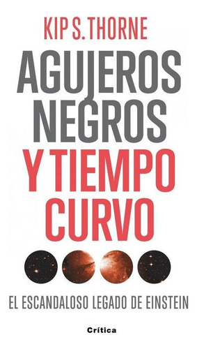 Libro: Agujeros Negros Y Tiempo Curvo. Thorne, Kip S.. Edito