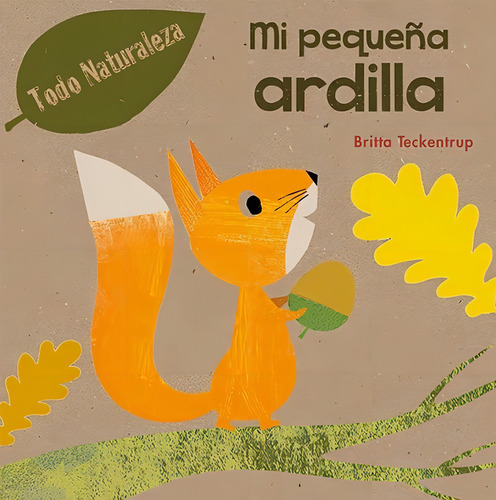 Mi Pequeãâ±a Ardilla, De Teckentrup, Britta. Editorial Picarona, Tapa Dura En Español