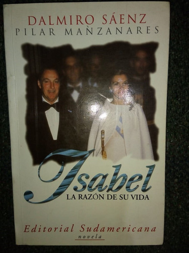 Isabel La Razón De Su Vida Dalmiro Sáenz, Pilar Manzanares