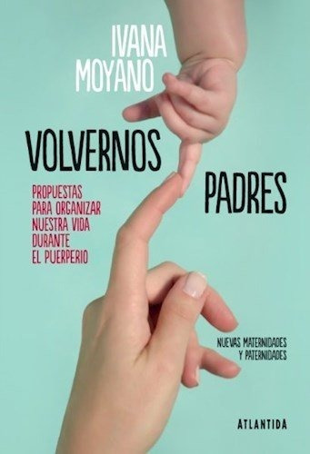 Volvernos Padres - Moyano Ivana