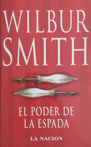 Wilbur Smith- El Poder De La Espada- La Nacion