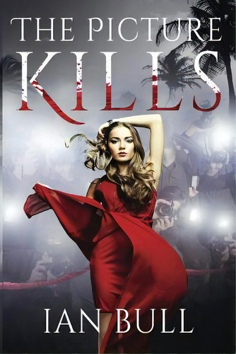 The Picture Kills, De Bull, Ian. Editorial Lightning Source Inc, Tapa Blanda En Inglés