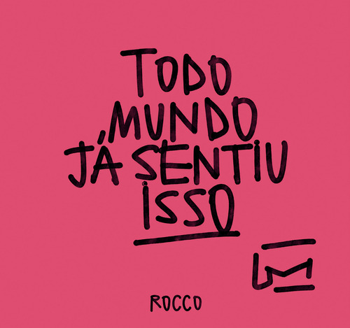 Todo mundo já sentiu isso, de Pedro. Editora Rocco, capa mole em português