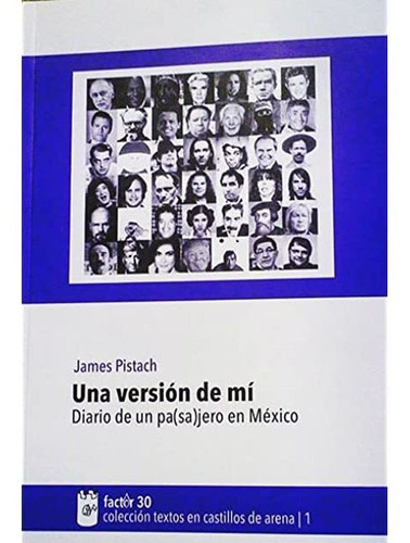 Una Versión De Mí. Diario De Un Pa(sajero) En México, De Sd. Editorial Factor 30 En Español