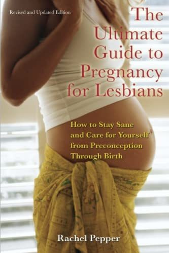 Book : The Ultimate Guide To Pregnancy For Lesbians How To.