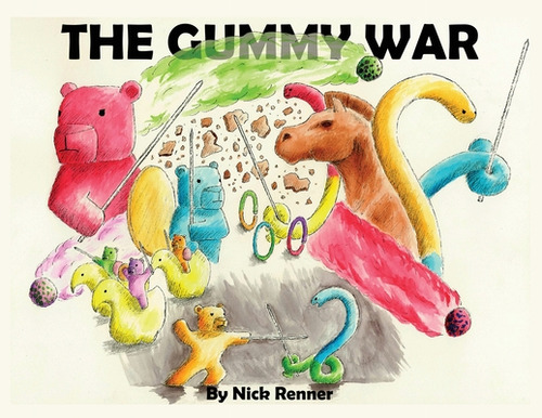 The Gummy War, De Renner, Nicholas A.. Editorial Lightning Source Inc, Tapa Blanda En Inglés
