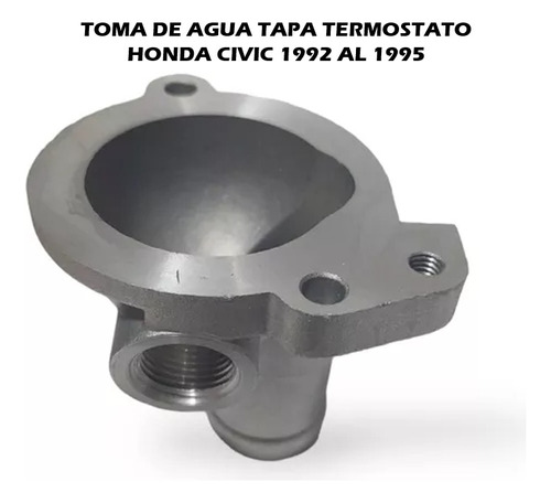 Toma De Agua Tapa De Termostato Honda Civic 1.6 1992 Al 1995